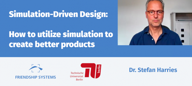 Online Lecture on Simulation-Driven Design given by our CEO