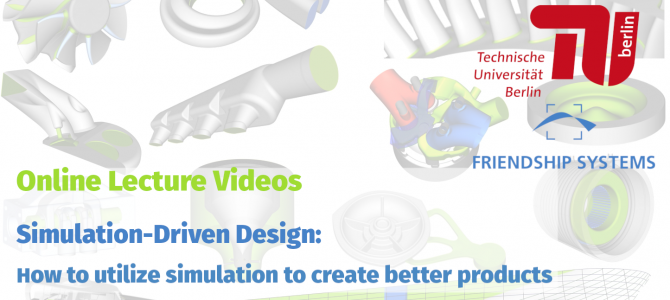 Lecture Videos on Simulation-Driven Design: How to Utilize Simulation to Create Better Products